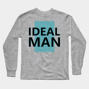 Ideal Man Long Sleeve T-Shirt